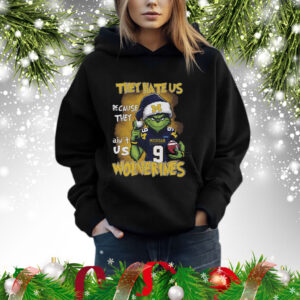 Grnch They Hate Us Because They Ain’t Us Wolverines Shirts hoodie