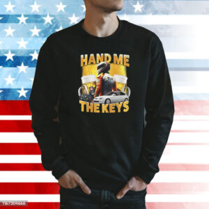 Hand Me The Keys TShirts