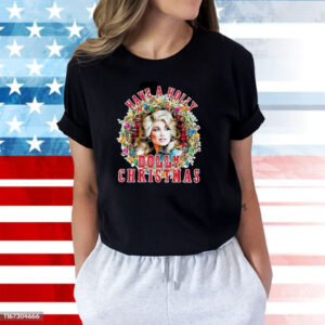 Have A Holly Dolly Christmas Light Up Dolly Parton Shirts