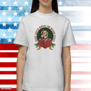 Heavy Blend Dear Santa Bring Me More Dogs Shirts