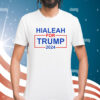 Hialeah For Trump 2024 Shirt