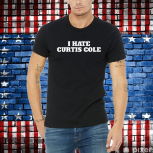 I Hate Curtis Cole Men TShirt