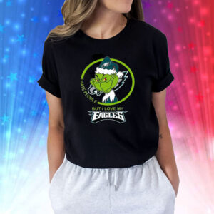 I Hate People But I Love My Eagles Shirts