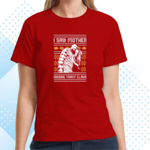 I Saw Mother Kissing Ugly Hoodie Shirts