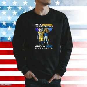 I’m A Wolverines On Saturdays And A Lions On Sundays Tee Shirt