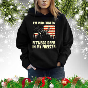 I’m Into Fitness Fit’Ness Deer In My Freezer TShirt