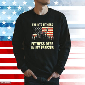 I’m Into Fitness Fit’Ness Deer In My Freezer Tee Shirt