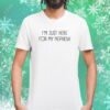I’m Just Here For My Nephew Shirt
