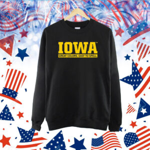 Iowa Great Colors Easy To Spell TShirt