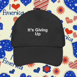 It's Giving Up Hat