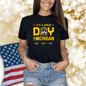 It's a Great Day in Michigan (anti Ohio St) Shirts