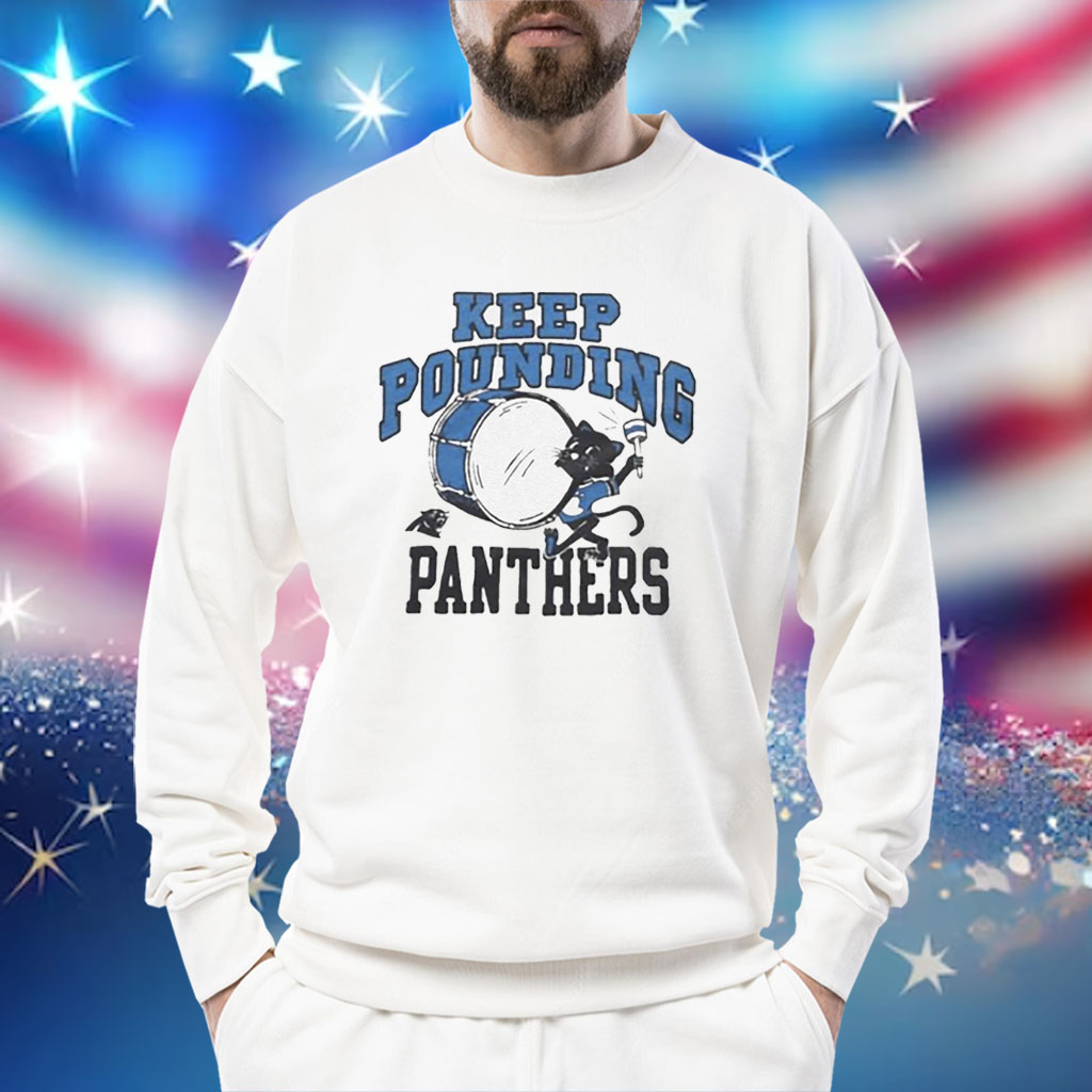 Jake Fehling Keep Pounding Panthers Shirts Sweat
