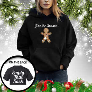 Jizz The Season Empty That Sack TShirts