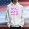 Justin Whang Rich White Nigga Hoodie Shirt