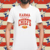 Karma Is The Guy On The Chiefs Kansas T-Shirt