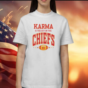 Karma Is The Guy On The Chiefs Kansas T-Shirts
