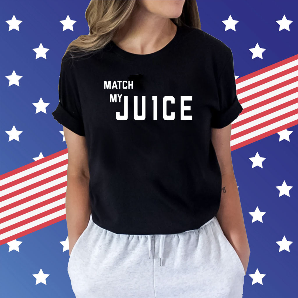 Match My Ju1ce TShirt