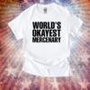 Mathew World's Okayest Mercenary Shirt