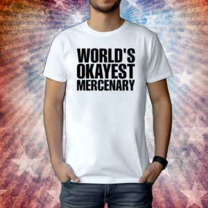 Mathew World's Okayest Mercenary T-Shirts