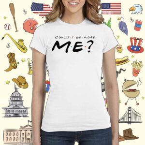 Matthew Perry Merch Could I Be More Me Shirts