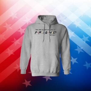 Matthew Perry The One Where We All Lost A Friend Hoodie Shirts