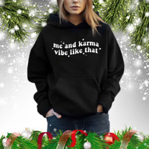 Me And Karma Vibe Like That TShirts