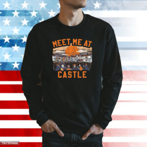 Meet Me At The Castle Shirts Sweat