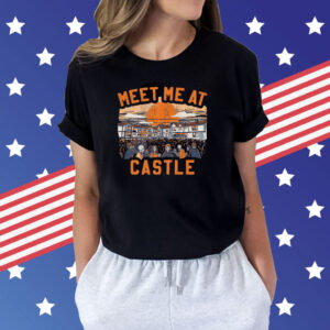 Meet Me At The Castle Shirts