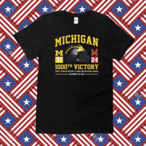 Michigan Wolverines 1001st Victory First Team In History To Reach 1001 Wins November 25 2023 Shirts