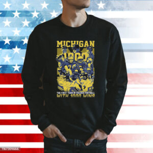 Michigan Wolverines The First Team In College Football With 1000 Wins Shirts
