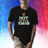 Not So Merry Christmas Shirt