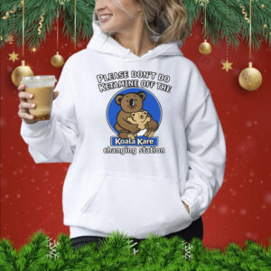 Please Don't Do Ketamine Off the Koala Kare Hoodie