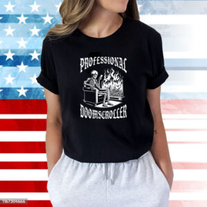 Professional Doomscroller Shirts