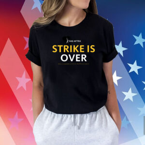 Sag Aftra Strike Is Over Shirts