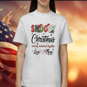 Snoopy Christmas Making Memories Together Love Mom TShirts