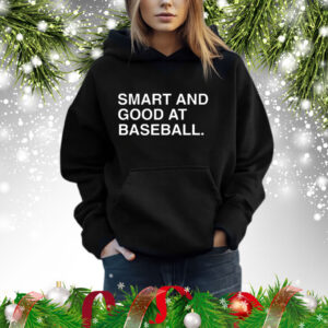 Stephen Schoch Smart And Good At Baseball Shirts Hoodie