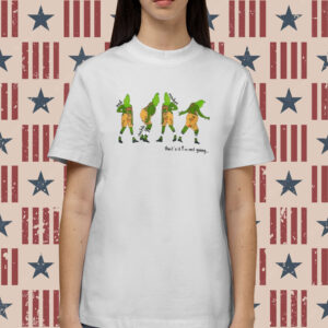 That's It Im Not Going Christmas Grinchmas In My Grinch Era Shirts