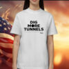 The Boring Company Dig More Tunnels Shirts