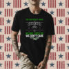 The Brotherly Shove No One Likes Us We Dont Care Shirt