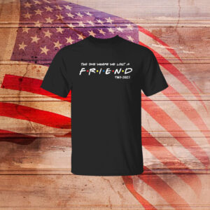 The One Where We All Lost A Friend Matthew Perry TShirts