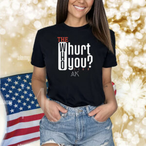 The Who Will Hurt You Club Shirts