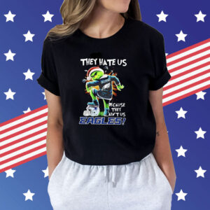 They Hate Us Because They Aint Us Philadelphia Eagles Shirts