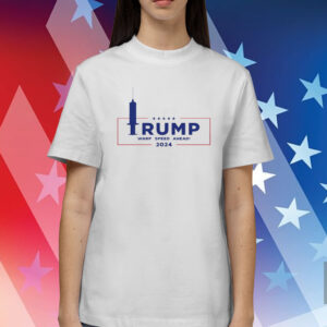 Trump Warp Speed Ahead 2024 Shirts