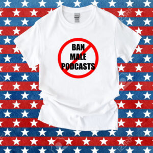 VIBE2K Ban Male Podcasts Unisex Shirts