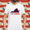 Virginia Tech Football Win This Is Home Shirt
