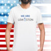 We Are Lewiston Shirt