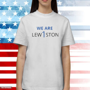 We Are Lewiston Shirts