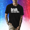 Casual Bruh Read Your Bible Shirt