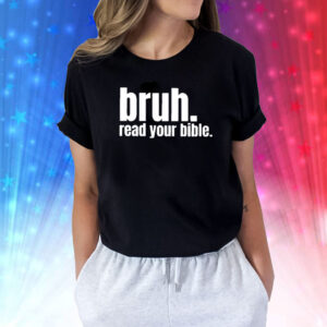 Casual Bruh Read Your Bible Shirts