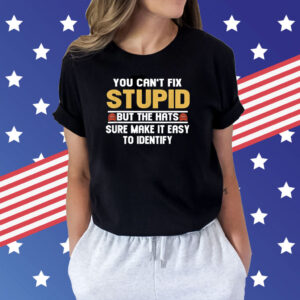 You Can’t Fix Stupid But The Hats Sure Make It Easy To Identify Shirts